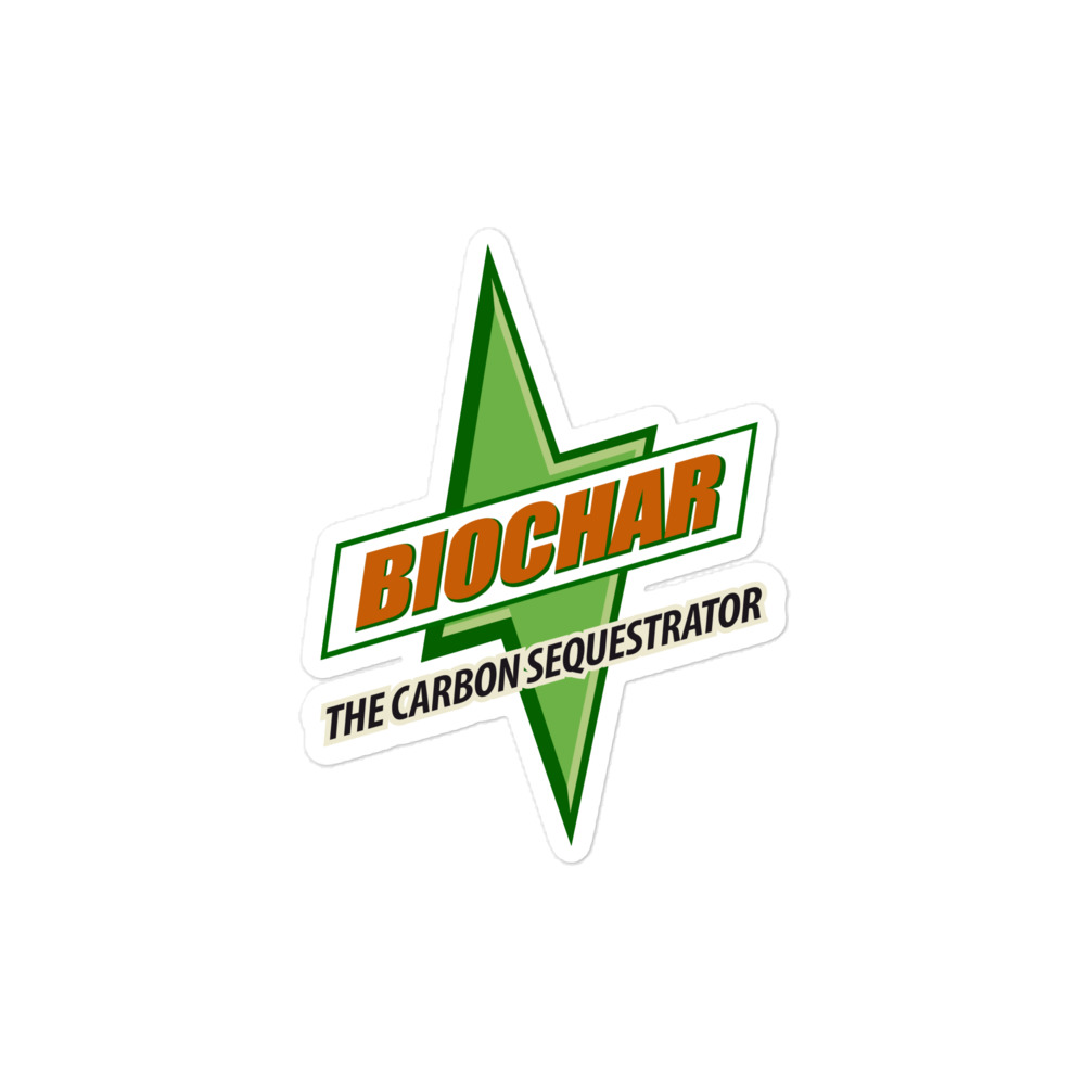 Biochar - The Carbon Sequestrator - It's Got What Plants Crave! ~ Kiss-Cut Stickers - Image 2