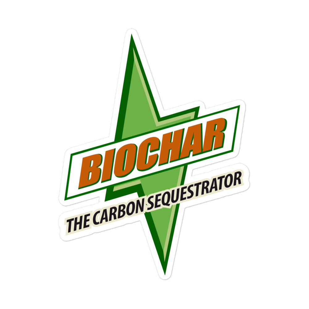 Biochar - The Carbon Sequestrator - It's Got What Plants Crave! ~ Kiss-Cut Stickers - Image 3