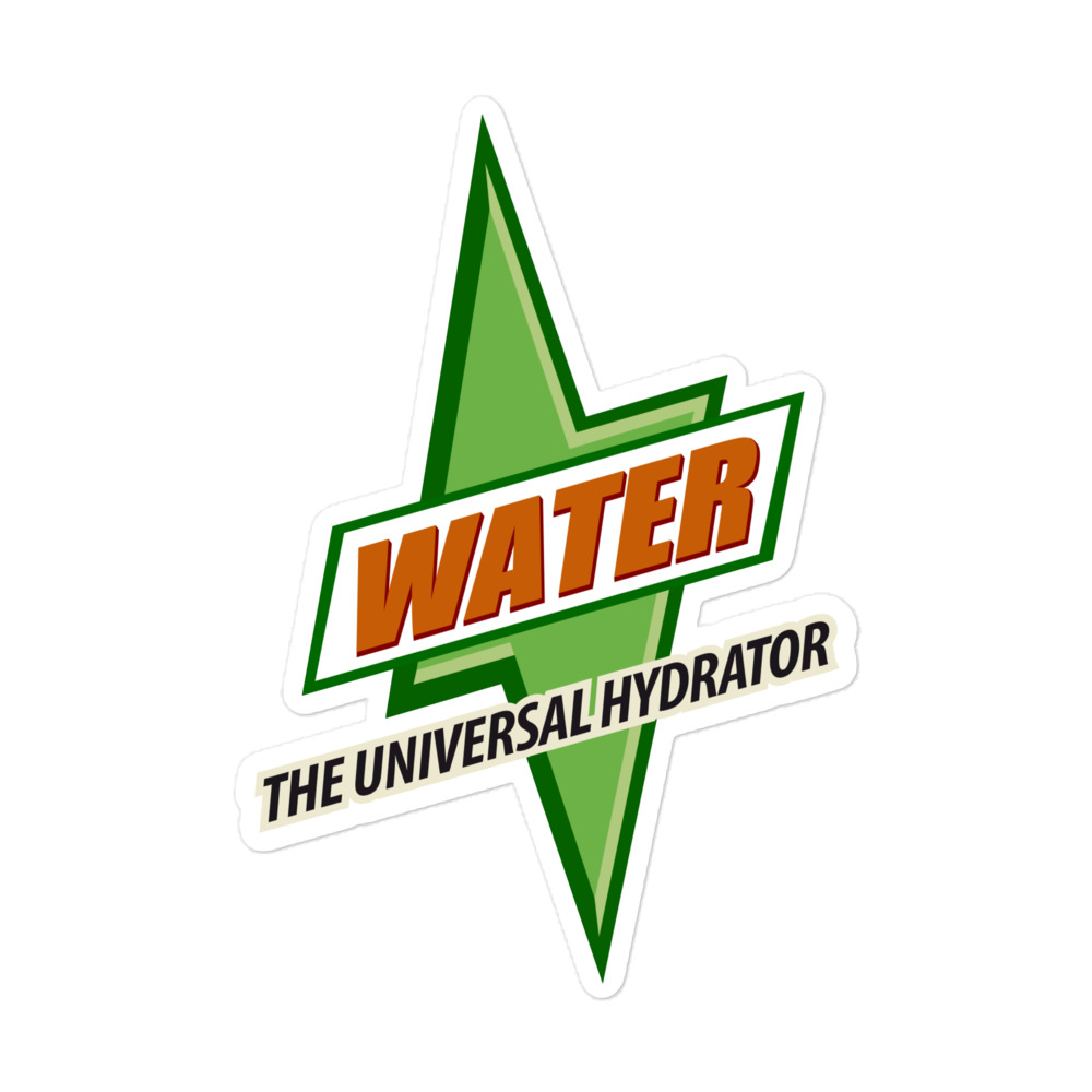 Water - The Universal Hydrator - It's Got What Plants Crave!  ~ Kiss-Cut Sticker - Image 3