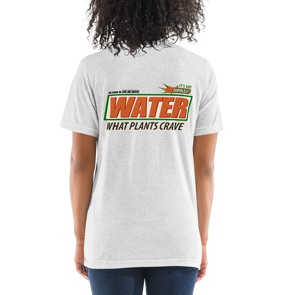Water - The Universal Hydrator - What Plants Crave!  | Unisex Tri-blend T-shirt - Image 10